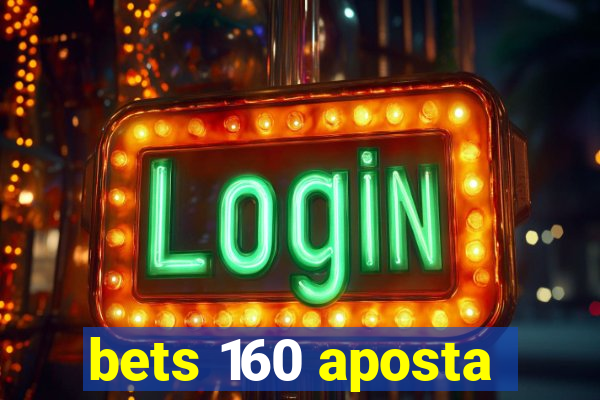 bets 160 aposta